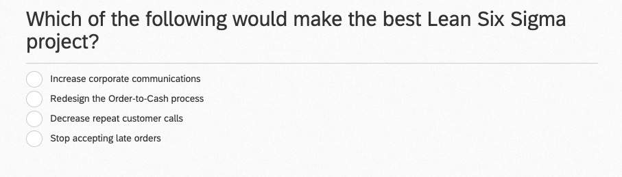 Which Of The Following Would Make The Best Lean Six Sigma Project