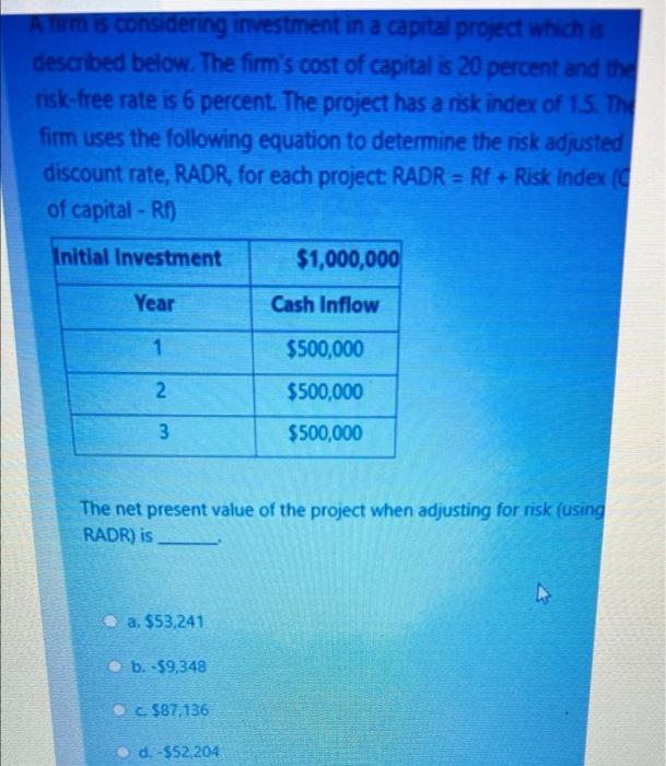 Am Considering Investment In A Capital Project Which Is Described Below The Firm S Cost Of Capital Is 20 Percent And Th 1