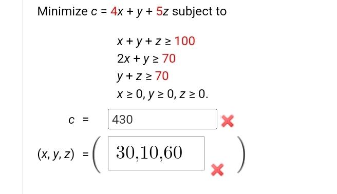 Minimize C 4x Y 5z Subject To X Y Z 100 2x Y 2 70 Y Z 2 70 X 20 Y 0 Z 20 C 430 X X Y Z 30 1 1