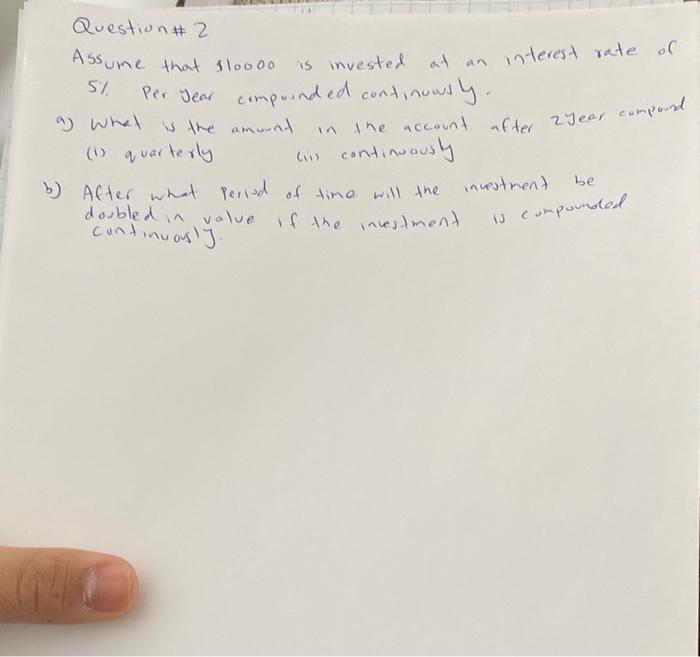 Question 2 Assume That 10000 57 2year Compound In Is Invested At An Interest Rate Of Per Year Compounded Continously 1