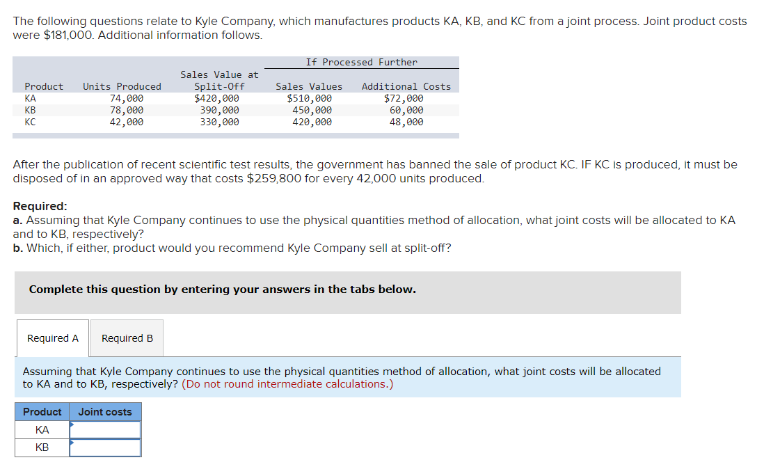 The Following Questions Relate To Kyle Company Which Manufactures Products Ka Kb And Kc From A Joint Process Joint P 1