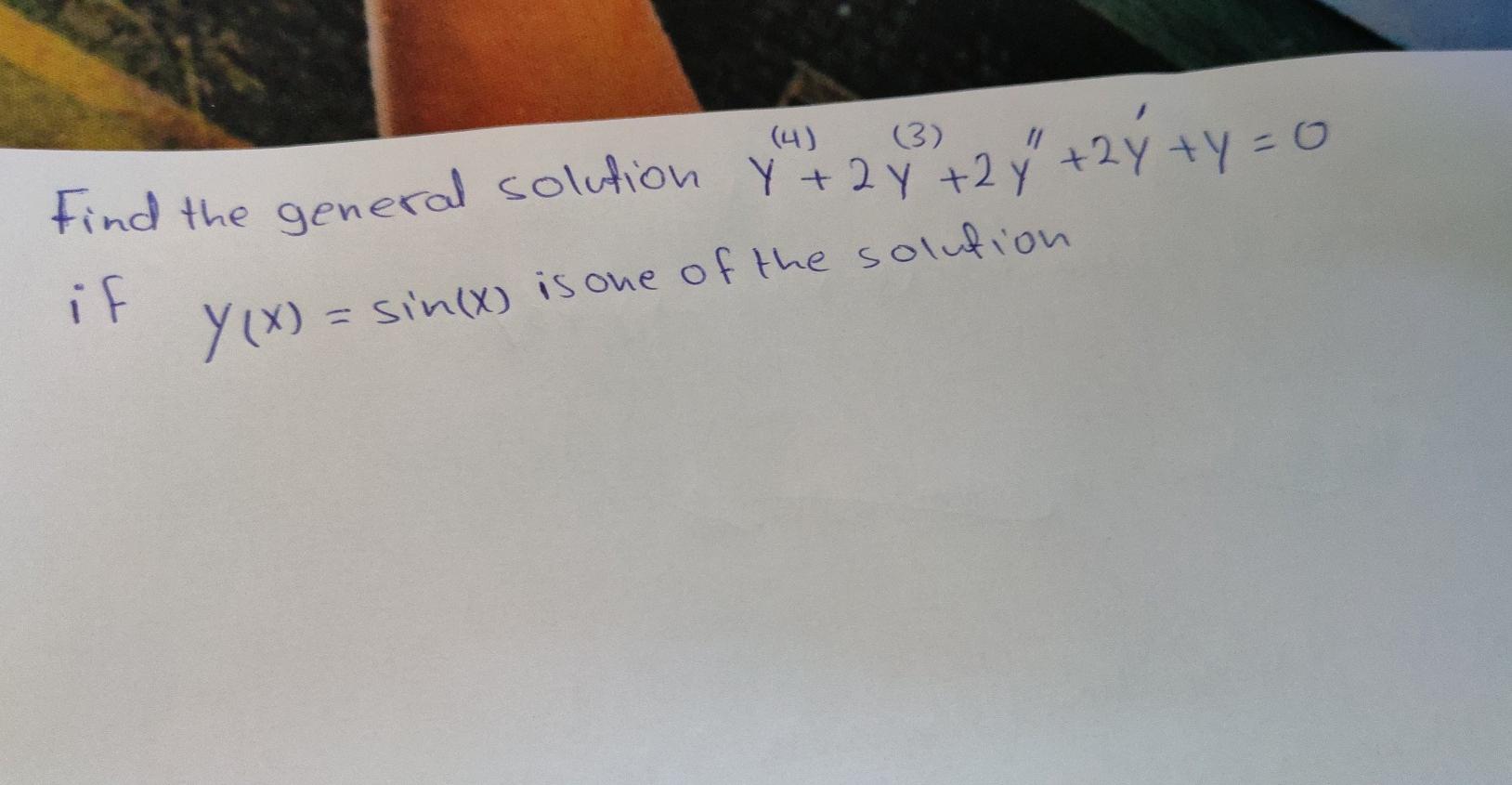 Find The General Solution Ya 248 2 2y Ty 0 If Y X Sin X Is One Of The Solution 1