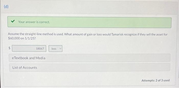 E Assume The Double Declining Balance Method Is Used What Amount Of Gain Or Loss Would Tamarisk Recognize If They Sel 3