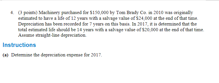 4 3 Points Machinery Purchased For 150 000 By Tom Brady Co In 2010 Was Originally Estimated To Have A Life Of 12 Ye 1