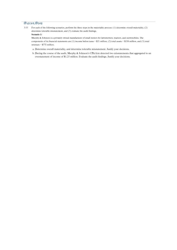 Lo 3 11 3 12 For Each Of The Following Scenarios Perform The Three Steps In The Materiality Process 1 Determine Overa 1