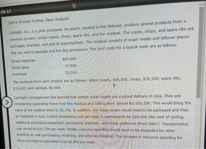 Ch 17 Sell Or Process Further Basic Analysis Carleigh Inc Is A Pork Processor Its Plants Located In The Midwest 1