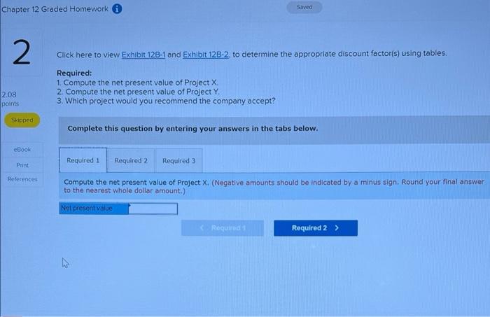 Chapter 12 Graded Homework Saved 2 Click Here To View Exhibit 128 1 And Exhibit 12b 2 To Determine The Appropriate Disc 1
