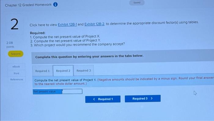 Chapter 12 Graded Homework Saved 2 Click Here To View Exhibit 128 1 And Exhibit 12b 2 To Determine The Appropriate Disc 2
