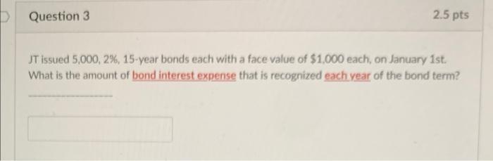 1 5 Pts Question 2 The Bank Of Mclean Agrees To Lend The Fiesel Stone Company 300 000 On January 1 Fiesel Signs A 300 2
