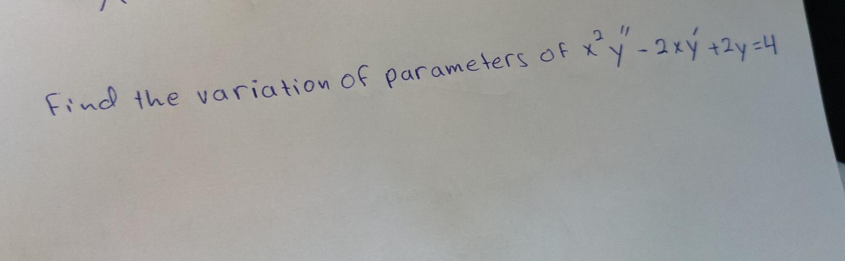 X 2xy 2y 4 Find The Variation Of Parameters Of 1