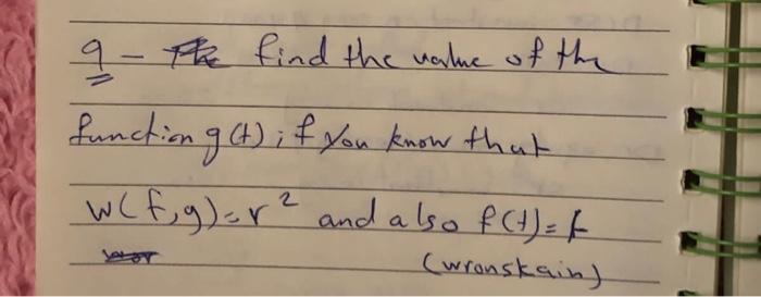 9 The Find The Value Of The Function G T If You Know That Wc Figure And Also F T 6 Wronskain 1