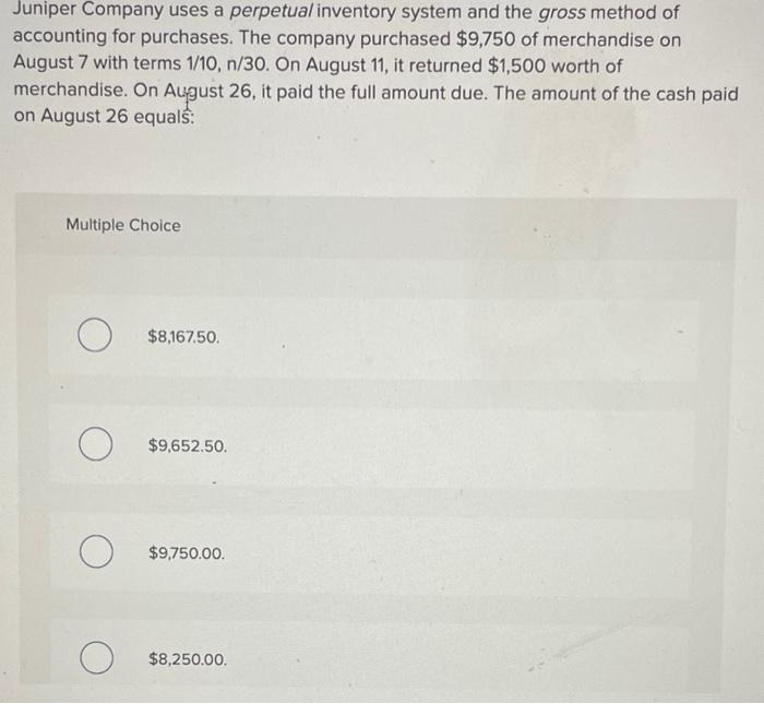 Juniper Company Uses A Perpetual Inventory System And The Gross Method Of Accounting For Purchases The Company Purchase 1