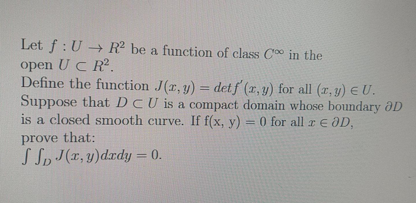 Let F U R2 Be A Function Of Class Co In The Open U Cr2 Define The Function J Y Det F X Y For All X Y Eu Sup 1