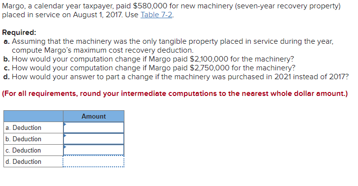 Margo A Calendar Year Taxpayer Paid 580 000 For New Machinery Seven Year Recovery Property Placed In Service On Aug 1