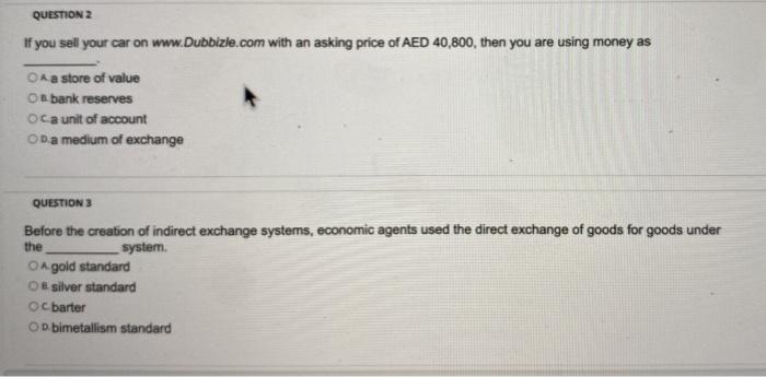 Question 2 If You Sell Your Car On Www Dubbizle Com With An Asking Price Of Aed 40 800 Then You Are Using Money As Oa A 1
