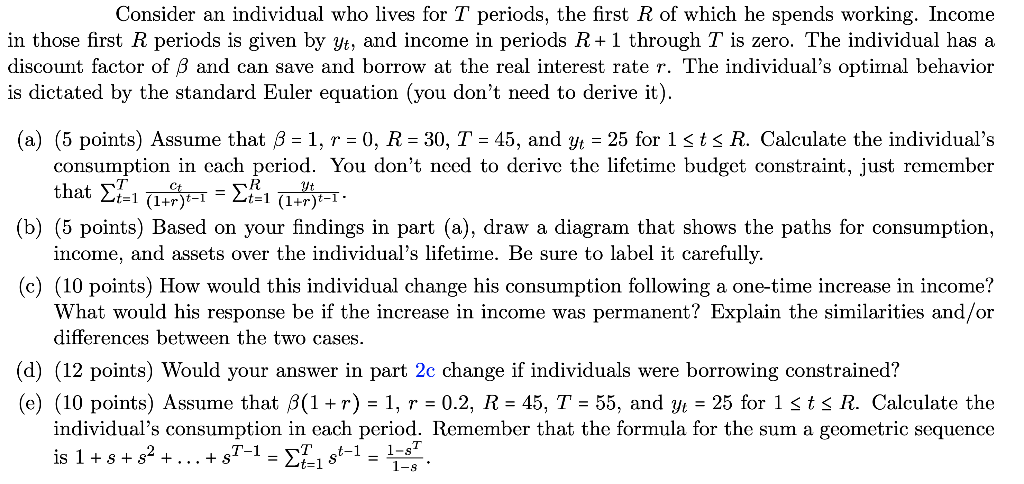 Consider An Individual Who Lives For T Periods The First R Of Which He Spends Working Income In Those First R Periods 1
