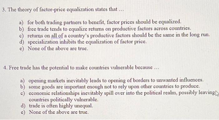 3 The Theory Of Factor Price Equalization States That A For Both Trading Partners To Benefit Factor Prices Should 1