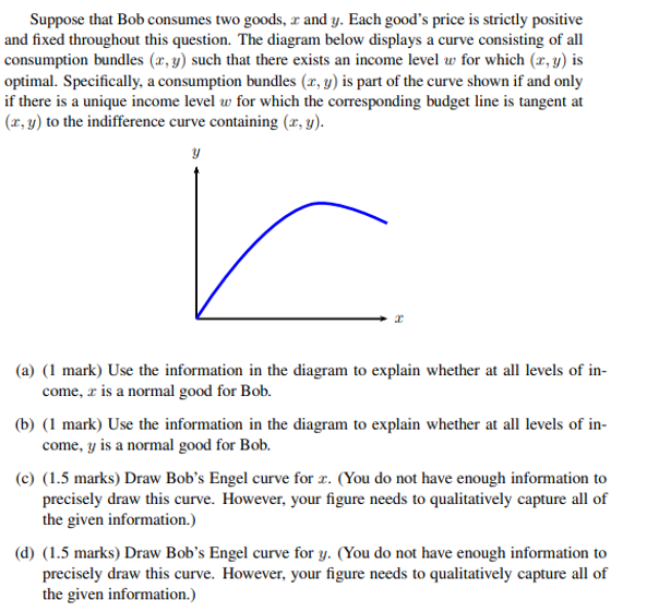 Suppose That Bob Consumes Two Goods 2 And Y Each Good S Price Is Strictly Positive And Fixed Throughout This Question 1