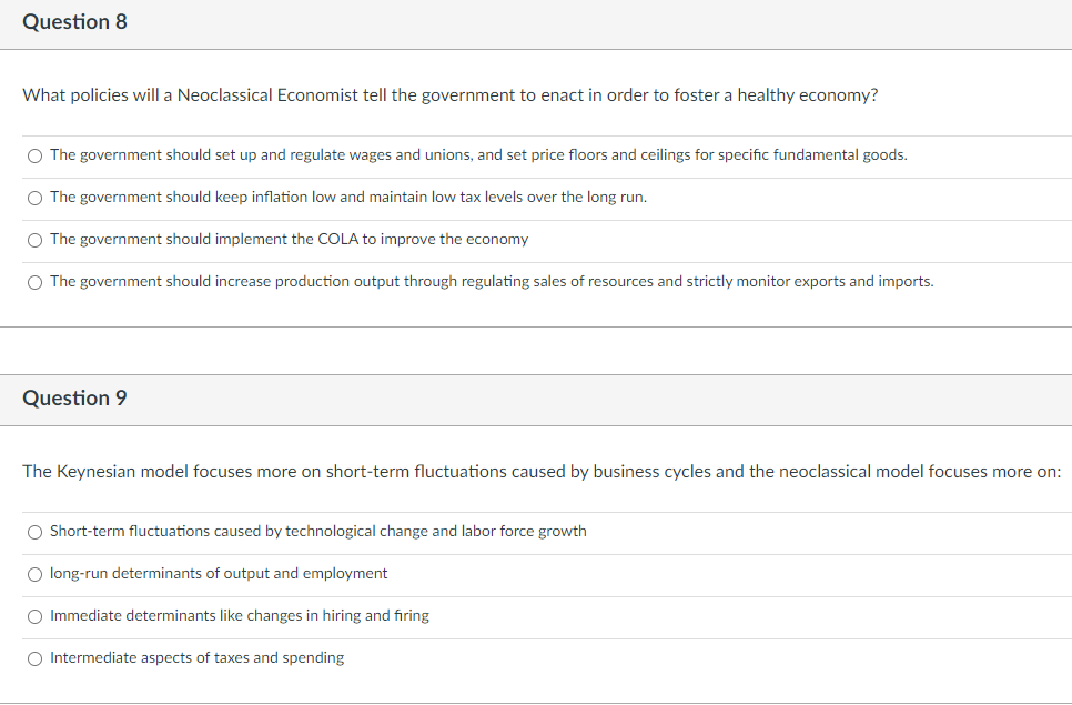 Question 8 What Policies Will A Neoclassical Economist Tell The Government To Enact In Order To Foster A Healthy Economy 1