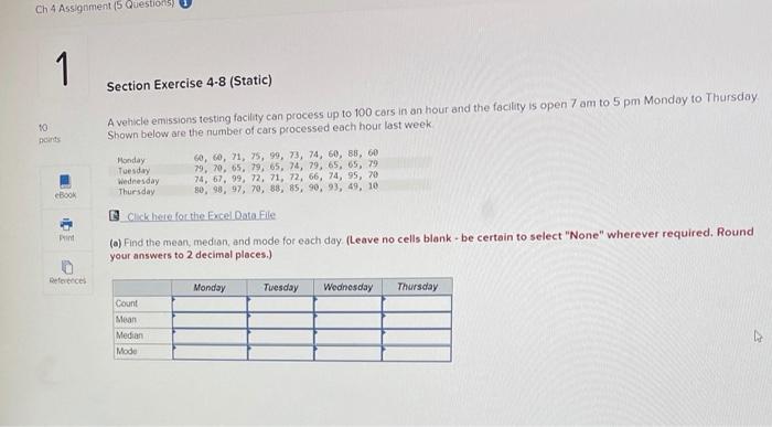 Ch 4 Assignment 5 Question 1 Section Exercise 4 8 Static 10 Points A Vehicle Emissions Testing Facility Can Process U 1