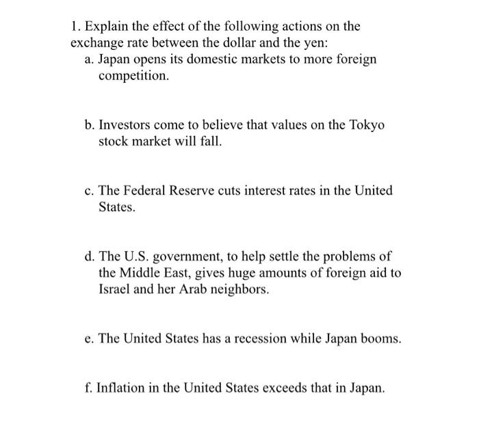 1 Explain The Effect Of The Following Actions On The Exchange Rate Between The Dollar And The Yen A Japan Opens Its D 1