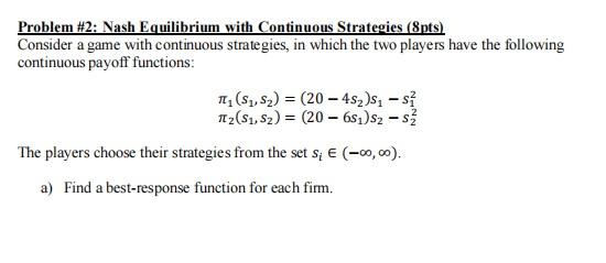 Problem 2 Nash Equilibrium With Continuous Strategies Spts Consider A Game With Continuous Strategies In Which The 1