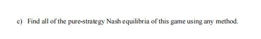 Problem 5 Convert Extensive Form To Strategic Form Find Nash Equilibria And Subgame Perfect Nash Equilibria 12pts 2
