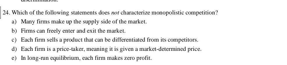 24 Which Of The Following Statements Does Not Characterize Monopolistic Competition A Many Firms Make Up The Supply S 1
