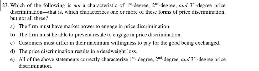 23 Which Of The Following Is Not A Characteristic Of 1st Degree 2nd Degree And 3rd Degree Price Discrimination That I 1