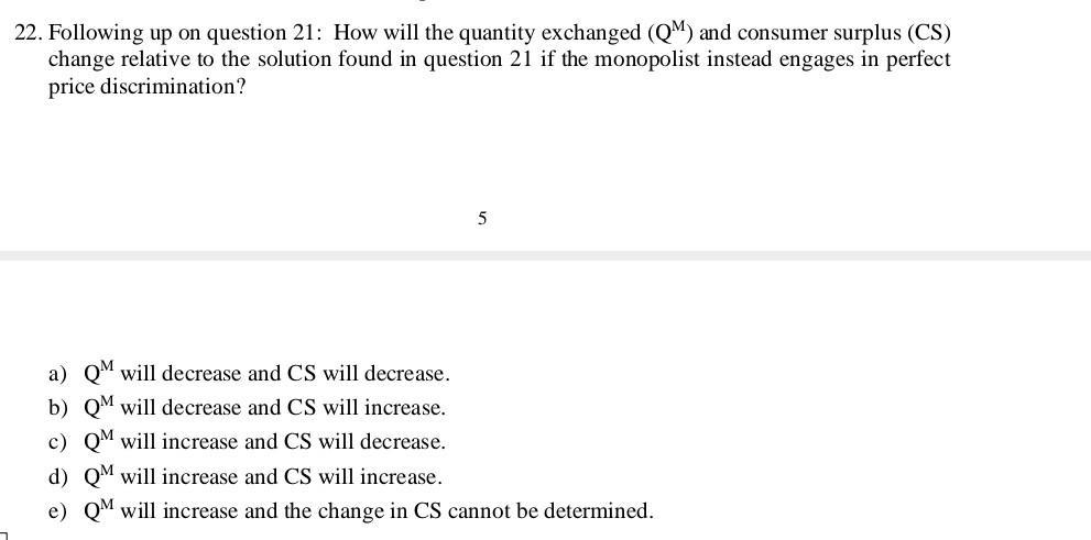 22 Following Up On Question 21 How Will The Quantity Exchanged Qm And Consumer Surplus Cs Change Relative To The S 1
