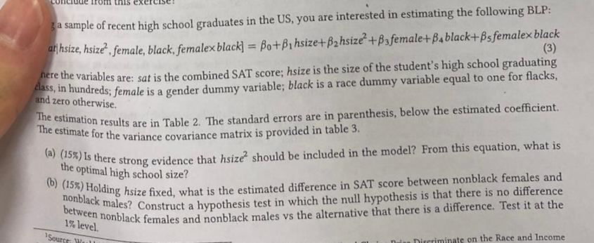 And Zero Otherwise 3 A Sample Of Recent High School Graduates In The Us You Are Interested In Estimating The Following 1