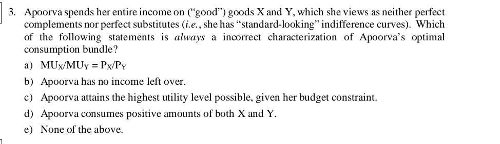 3 Apoorva Spends Her Entire Income On Good Goods X And Y Which She Views As Neither Perfect Complements Nor Perfec 1
