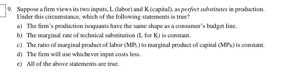 9 Suppose A Firm Views Its Two Inputs L Labor And K Capital As Perfect Substitutes In Production Under This Circ 1