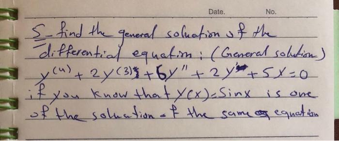 Date No S Find The General Solution Of The Differential Equation General Solution Y 2y 3 6y 2y 5x 0 I 1