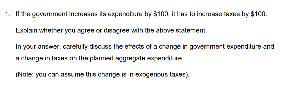1 If The Government Increases Its Expenditure By 100 It Has To Increase Taxes By 100 Explain Whether You Agree Or D 1