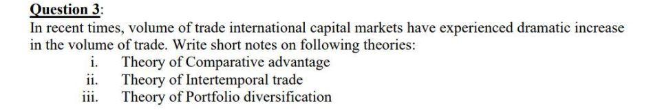 Question 3 In Recent Times Volume Of Trade International Capital Markets Have Experienced Dramatic Increase In The Vol 1