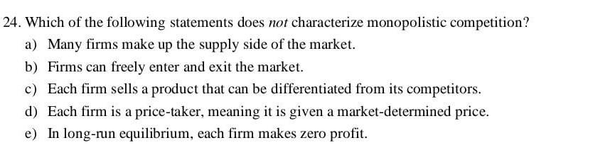 24 Which Of The Following Statements Does Not Characterize Monopolistic Competition A Many Firms Make Up The Supply S 1
