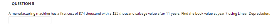Questions A Manufacturing Machine Has A First Cost Of 574 Thousand With A 25 Thousand Salvage Value After 11 Years Fin 1
