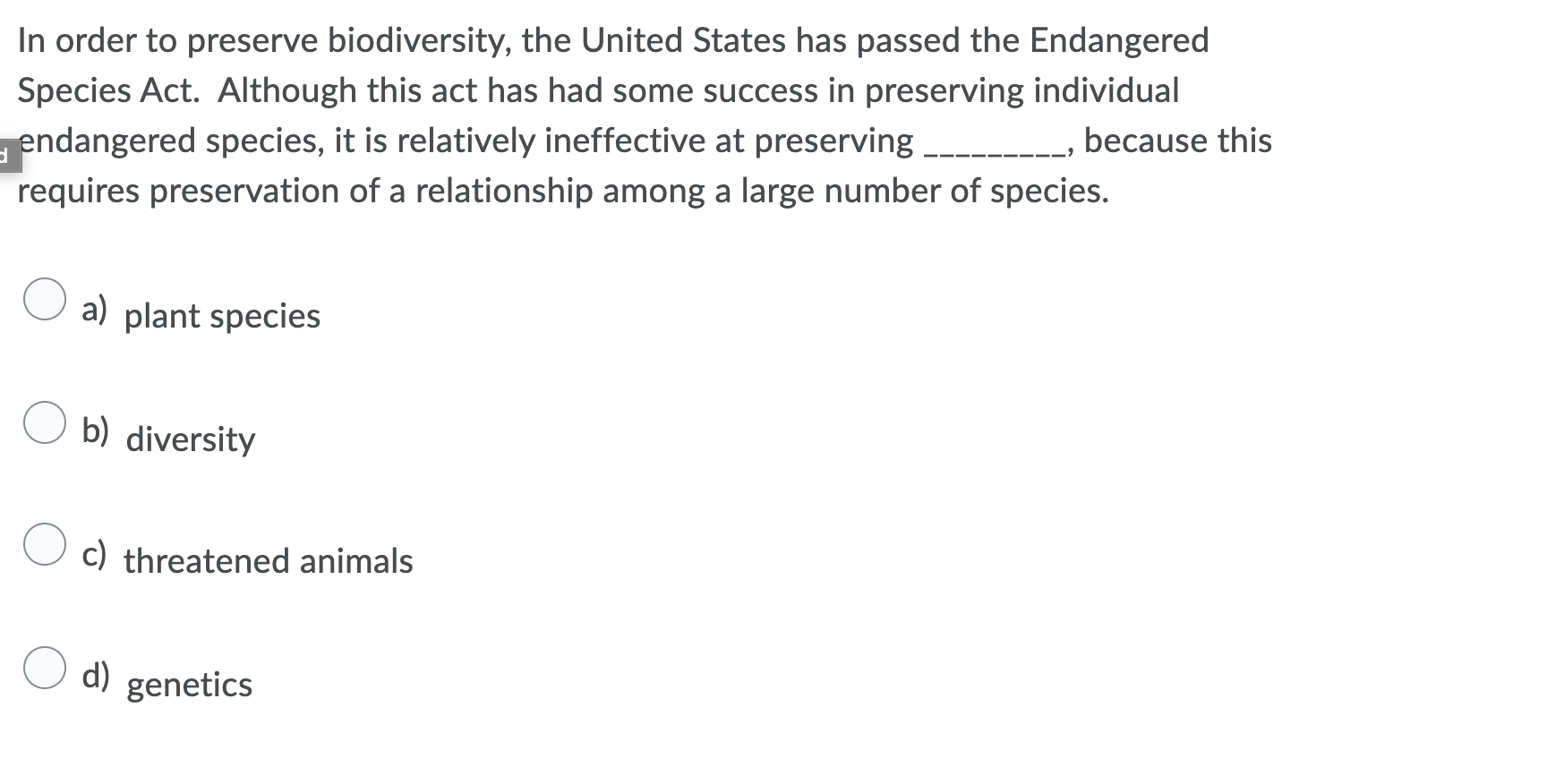 In Order To Preserve Biodiversity The United States Has Passed The Endangered Species Act Although This Act Has Had So 1
