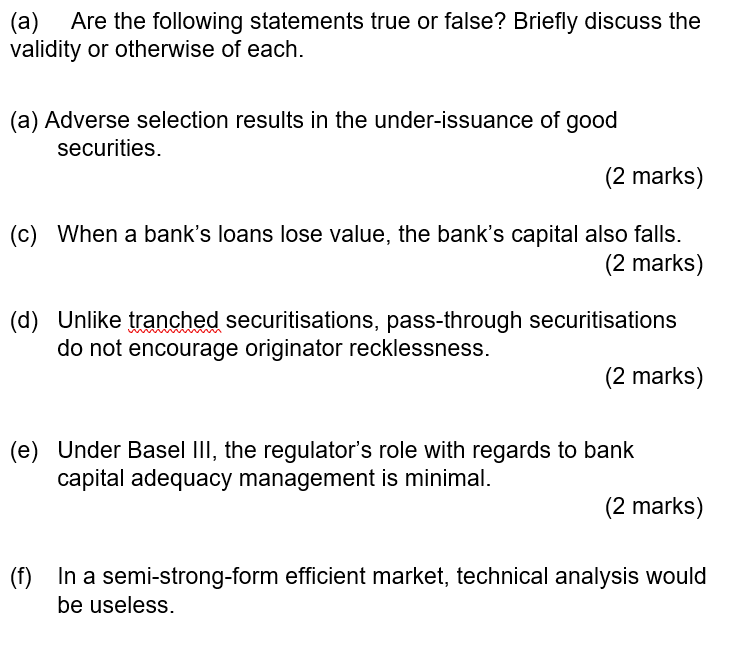 A Are The Following Statements True Or False Briefly Discuss The Validity Or Otherwise Of Each A Adverse Selection 1