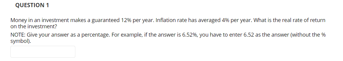 Question 1 Money In An Investment Makes A Guaranteed 12 Per Year Inflation Rate Has Averaged 4 Per Year What Is The 1