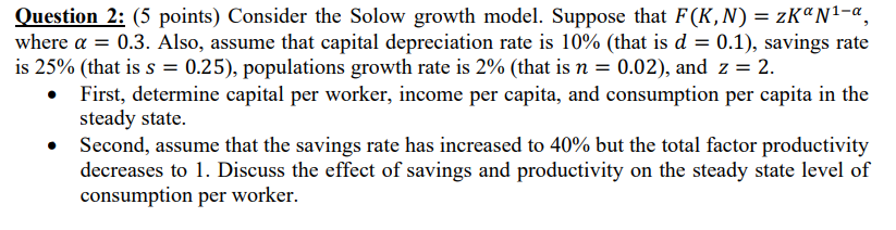 Question 2 5 Points Consider The Solow Growth Model Suppose That F K N Zk N1 A Where A 0 3 Also Assume 1