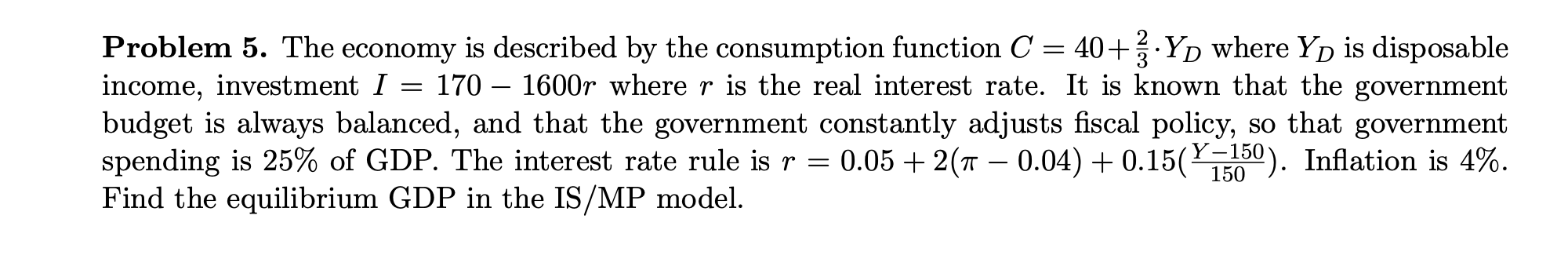 Problem 5 The Economy Is Described By The Consumption Function C 40 S Yn Where Yp Is Disposable Income Investment 1