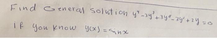 Find General Solution 4 3y 34 3y 2y 0 If You Know Y X Sinx 1