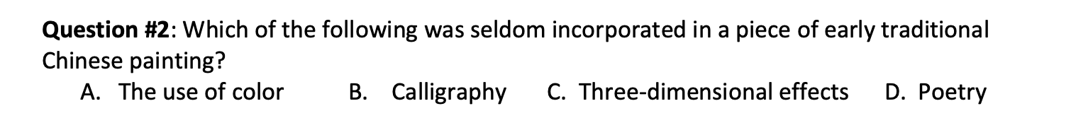 Question 2 Which Of The Following Was Seldom Incorporated In A Piece Of Early Traditional Chinese Painting A The Use 1