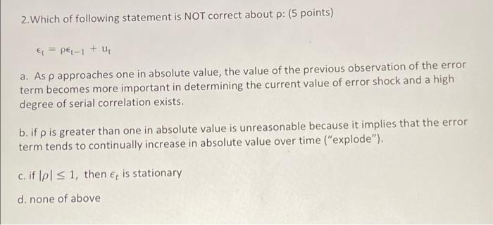 2 Which Of Following Statement Is Not Correct About P 5 Points Pe 1 U A As P Approaches One In Absolute Value 1