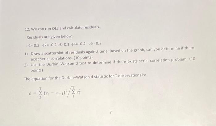 12 We Can Run Ols And Calculate Residuals Residuals Are Given Below E1 0 3 E2 0 2 E3 0 1 E4 0 4 E5 0 2 1 Draw A Sc 1