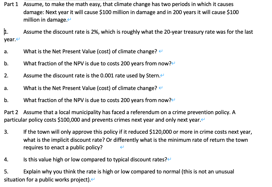 Part 1 Assume To Make The Math Easy That Climate Change Has Two Periods In Which It Causes Damage Next Year It Will C 1