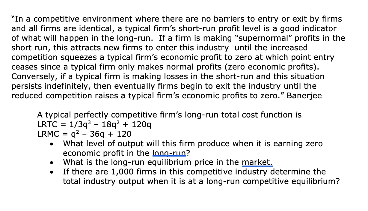 In A Competitive Environment Where There Are No Barriers To Entry Or Exit By Firms And All Firms Are Identical A Typic 1