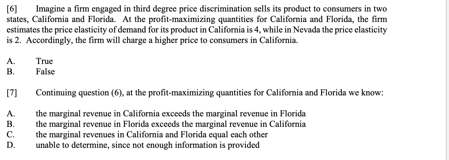 6 Imagine A Firm Engaged In Third Degree Price Discrimination Sells Its Product To Consumers In Two States California 1